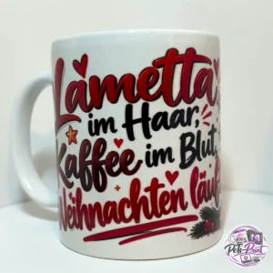 Tasse „Lametta im Haar, Kaffee im Blut, Weihnachten läuft!“