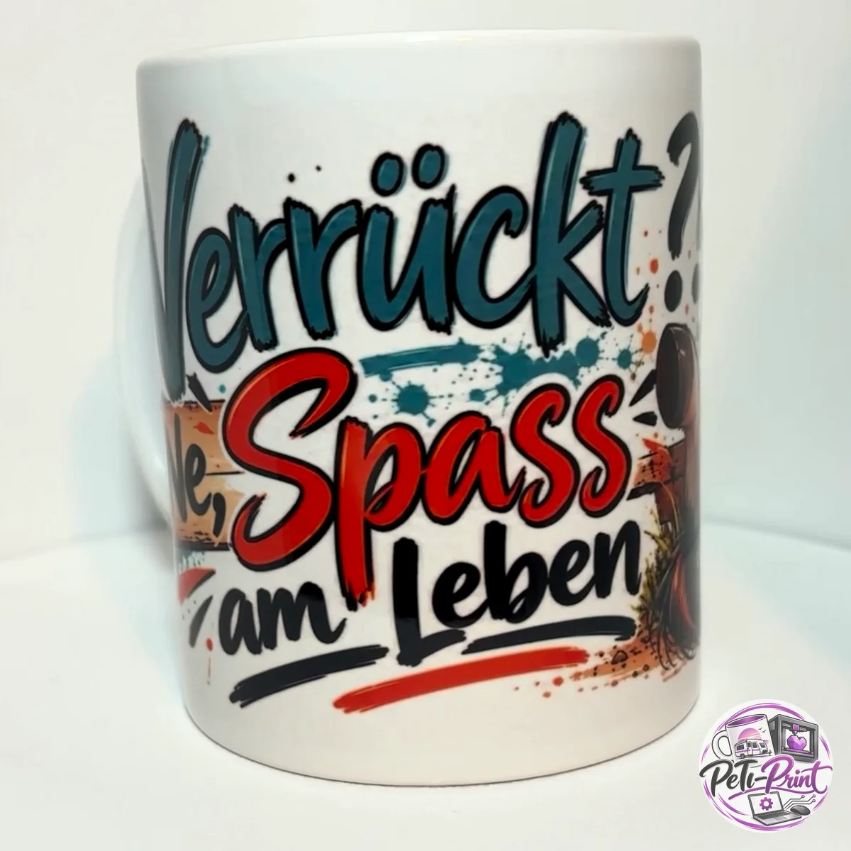 Tasse Verrückt?! Ne, Spass am Leben. – Vorderseite